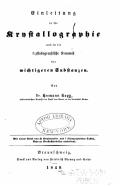 Einleitung in die Krystallographie und in die krystallographische Kenntniss der wichtigeren Substanzen