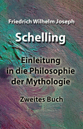 Einleitung in Die Philosophie Der Mythologie: Zweites Buch