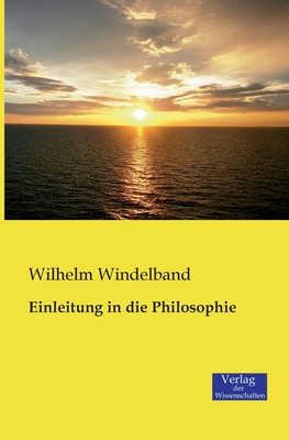 Einleitung in die Philosophie - Windelband, Wilhelm