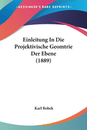 Einleitung In Die Projektivische Geomtrie Der Ebene (1889)