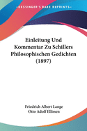 Einleitung Und Kommentar Zu Schillers Philosophischen Gedichten (1897)