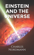 EINSTEIN AND THE UNIVERSE [edited version]