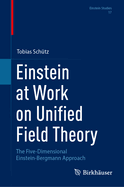 Einstein at Work on Unified Field Theory: The Five-Dimensional Einstein-Bergmann Approach