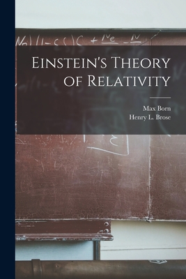 Einstein's Theory of Relativity - Born, Max 1882-1970, and Brose, Henry L (Henry Leopold) 1890- (Creator)