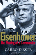 Eisenhower: A Soldier's Life - D'Este, Carlo