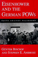 Eisenhower and the German POWs: Facts Against Falsehood