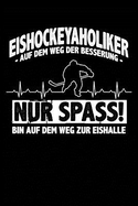 Eishockeyaholiker: Notizbuch / Notizheft F?r Eishockey Eishockeyspieler-In Eishockey-Fan A5 (6x9in) Liniert Mit Linien