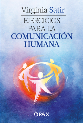 Ejercicios Para La Comunicacion Humana - Satir, Virginia