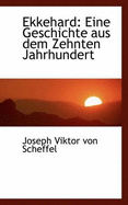 Ekkehard: Eine Geschichte Aus Dem Zehnten Jahrhundert