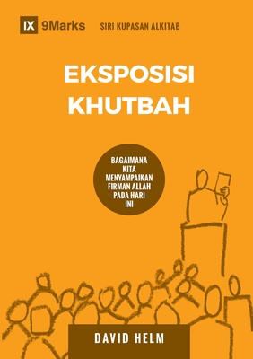 Eksposisi Khutbah (Expositional Preaching) (Malay): How We Speak God's Word Today - Helm, David R