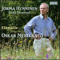 Elmlle: Songs by Oskar Merikanto - Ilkka Paananen (piano); Jorma Hynninen (baritone)