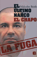 El ltimo Narco: El Chapo La Fuga / The Last Narco: Hunting El Chapo, the World's Most-Wanted Drug Lord