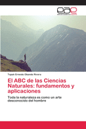 El ABC de las Ciencias Naturales: fundamentos y aplicaciones