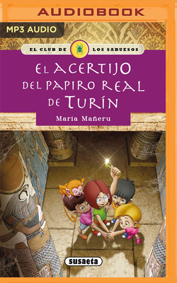 El Acertijo del Papiro Real de Tur?n (Narraci?n En Castellano) - Maeru, Mar?a, and Lorrio, Alexia (Read by)