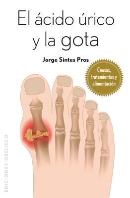 El Acido Urico y La Gota - Sintes, Jorge