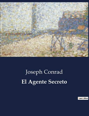 El Agente Secreto - Conrad, Joseph