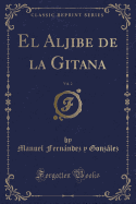 El Aljibe de la Gitana, Vol. 2 (Classic Reprint)