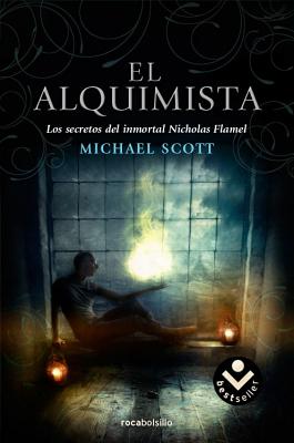 El Alquimista: Los Secretos del Inmortal Nicolas Flamel - Scott, Michael, and Fernandez, Maria Angulo (Translated by)