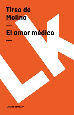 El Amor Medico - Molina, Tirso De