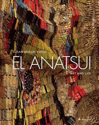 El Anatsui: Art and Life - Vogel, Susan Mullin