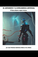 El Anticristo y la Inteligencia Artificial: El Apocalipsis segn Joshua