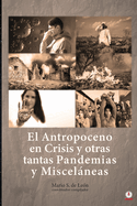 El Antropoceno en Crisis y otras tantas Pandemias y Miscelneas