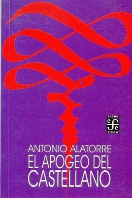 El Apogeo del Castellano - Alatorre, Antonio