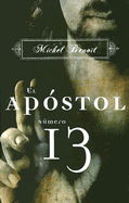 El Apostol Numero 13 - Benoit, Michel, and De Imperial, Lluis Miralles (Translated by)