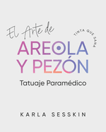 El Arte de Areola y Pez?n Tatuaje Param?dico: Tinta que Sana