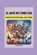 "El Arte de Conectar: Marketing Emocional que Vende"