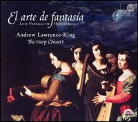 El arte de fantasa - Andrew Lawrence-King (harp); Andrew Lawrence-King (organ); Andrew Lawrence-King (psaltery); Harp Consort;...