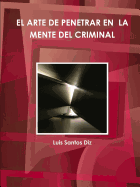 EL Arte De Penetrar En La Mente Del Criminal