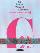 El Arte de Tocar El Clarinete: The Art of Clarinet Playing (Spanish Language Edition)
