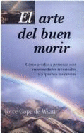 El Arte del Buen Morir: Como Ayudar A Personas Con Enfermedades Terminales y A Quienes las Cuidan - Baptist Spanish Publishing House (Creator)