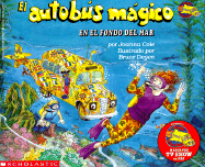 El Autobus Magico en el Fondo del Mar - Cole, Joanna, and Degen, Bruce (Illustrator)