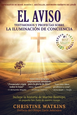 El Aviso: Testimonios y profec?as sobre la Illuminaci?n de Consciencia - Watkins, Christine, and Carbonell Matarredona, Padre Santiago (Translated by)
