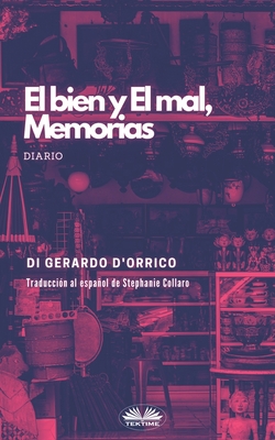 El bien y El mal, Memorias - Stephanie Collaro (Translated by), and Gerardo d'Orrico