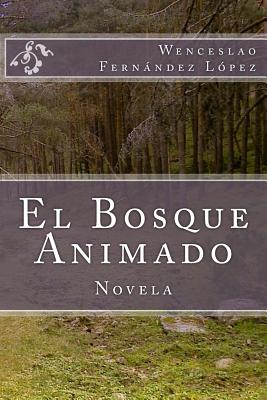 El Bosque Animado - Hernandez B, Martin (Editor), and Fernandez Lopez, Wenceslao