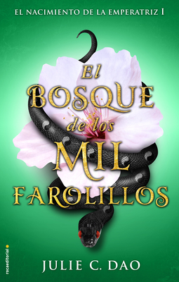 El Bosque de Los Mil Farolillos / Forest of a Thousand Lanterns - Dao, Julie C, and Suri, Scheherezade (Translated by)