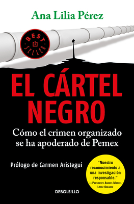 El Crtel Negro: C?mo el Crimen Organizado Se Ha Apoderado de Pemex - Perez, Ana Lilia