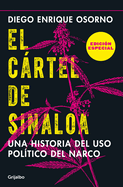 El Crtel de Sinaloa (Edicin Especial) / The Sinaloa Cartel. a History of the Political... (Special Edition)