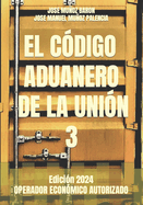 El Cdigo Aduanero de la Unin 3: Operador Econmico Autorizado