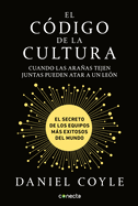 El Cdigo de la Cultura: El Secreto de Los Equipos Ms Exitosos del Mundo / The Culture Code