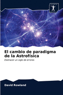 El cambio de paradigma de la Astrofsica