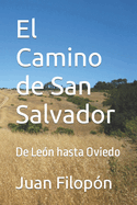 El Camino de San Salvador: De Le?n hasta Oviedo