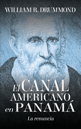 El Canal Americano En Panam: La Renuncia