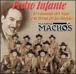 El Cantante del Siglo y la Reina de las Bandas - Pedro Infante y Banda Machos
