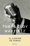 El Cantor de Tango / The Tango Singer - Martinez, Tomas Eloy, and Eloy, Tomas Martinez