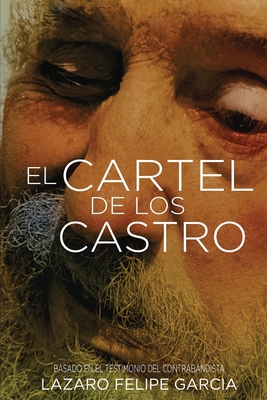 El Cartel de Los Castro - Garcia, Lazaro Felipe