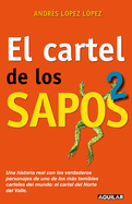 El Cartel de Los Sapos 2 / The Sapos Cartel, Book 2